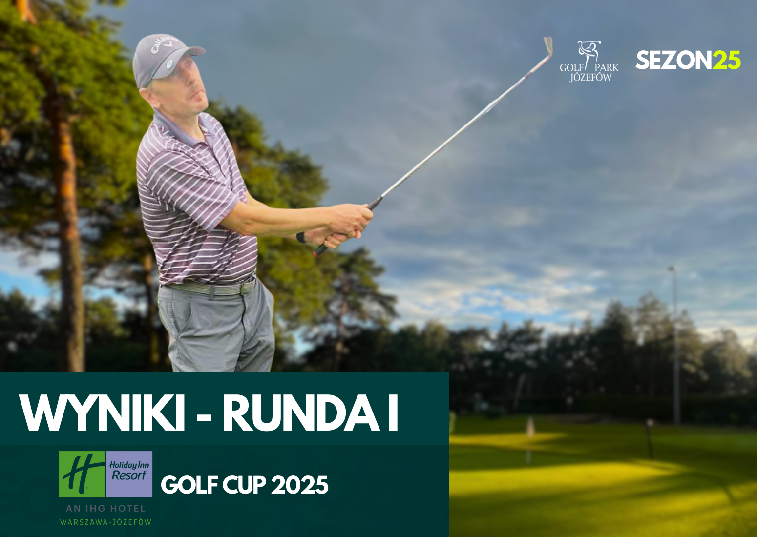 Holiday Inn Resort Warszawa Józefów Golf Cup 2025 - dzień I